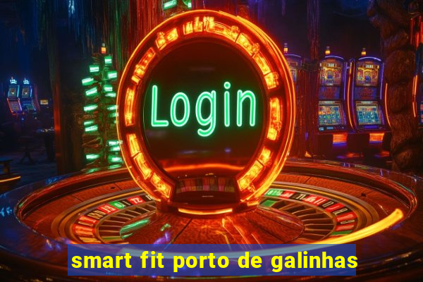 smart fit porto de galinhas